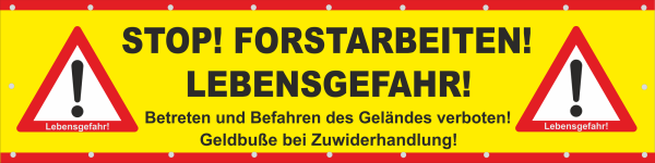 Absperrbanner in Signalfarben Gelb und Rot mit Warnzeichen und Text Stop Forstarbeiten Lebensgefahr